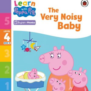 Learn with Peppa Phonics Level 4 Book 16 – The Very Noisy Baby (Phonics Reader)