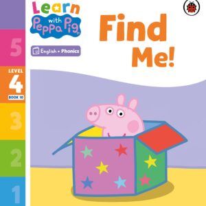 Learn with Peppa Phonics Level 4 Book 10 – Find Me! (Phonics Reader)