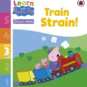 Learn with Peppa Phonics Level 3 Book 13 – Train Strain! (Phonics Reader)