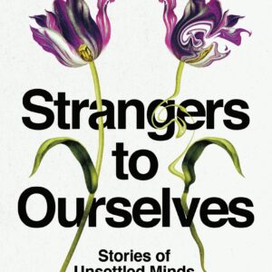 Strangers to Ourselves