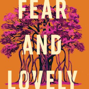 Fear and Lovely