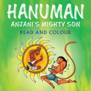Hanuman: Anjani's Mighty Son (Read and Colour)