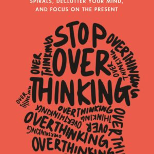 Stop Overthinking